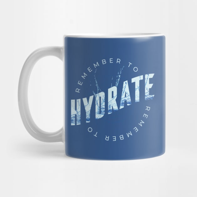 Remember to Hydrate by Safdesignx